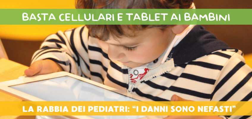 Basta cellulari e tablet ai bambini