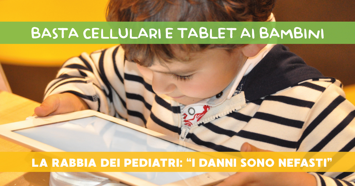 Basta cellulari e tablet ai bambini