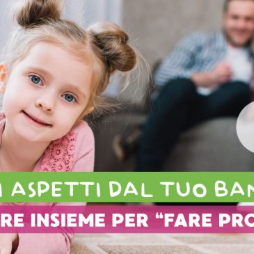 Cosa ti aspetti dal tuo bambino?