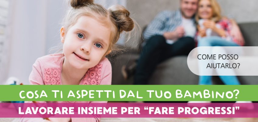 Cosa ti aspetti dal tuo bambino?