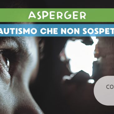 Asperger, cos’è e quali sono le strategie terapeutiche