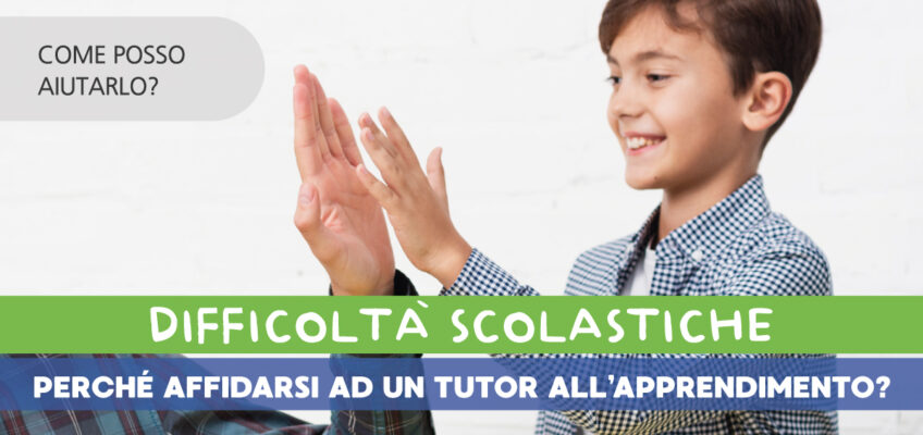 Perché affidarsi ad un Tutor all’apprendimento?