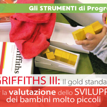 GRIFFITHS III: Valutazione dello sviluppo del bambino dalla nascita fino ai 6 anni