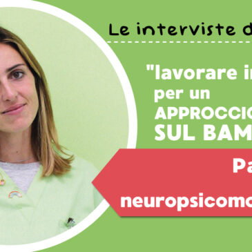 Parliamo con la neuropsicomotricista: lavorare in équipe per un approccio globale sul bambino