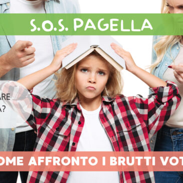 S.O.S. PAGELLA, come affrontare i brutti voti