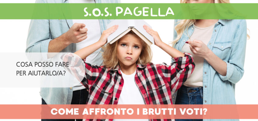 S.O.S. PAGELLA, come affrontare i brutti voti