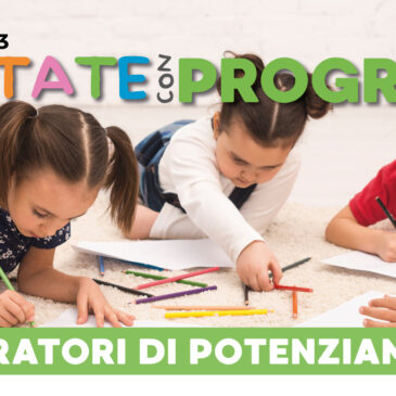 R-Estate con Progressi, a giugno ripartono i Laboratori di potenziamento